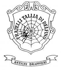 FRATELLI TALLIA DI DELFINO ANTICHI DRAPPIERI