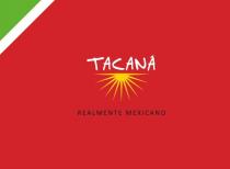 TACANÁ REALMENTE MEXICANO