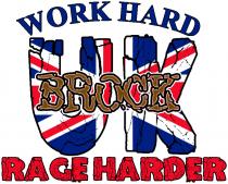 brock uk work hard rage harder