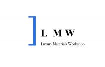 LMW LUXURY MATERIALS WORKSHOP