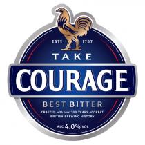 TAKE COURAGE BEST BITTER CRAFTED with over 200 YEARS of GREAT BRITISH BREWING HISTORY ESTD 1787 Alc 4.0% Vol