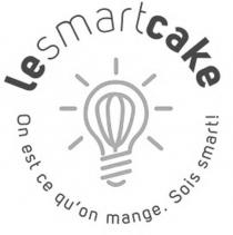 le smart cake On est ce qu'on mange. Sois smart!