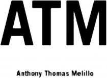 ATM Anthony Thomas Melillo