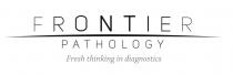 Frontier Pathology - Fresh thinking in diagnostics