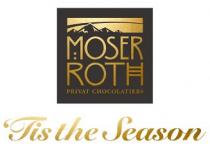 MOSER ROTH PRIVAT CHOCOLATIERS 'Tis the Season