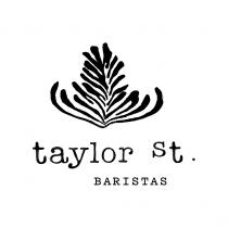 taylor st. BARISTAS