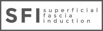 SFI superficial fascia induction