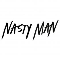 NASTY MAN