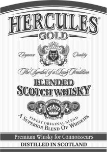 HERCULES GOLD Elegance Quality Since 1990 The Symbol of a Long Tradition BLENDED SCOTCH WHISKY HIGH QUALITY DRINKS SINCE 1990 FINEST ORIGINAL BLEND A SUPERIOR BLEND OF WHISKIES Premium Whisky for Connoisseurs DISTILLED IN SCOTLAND