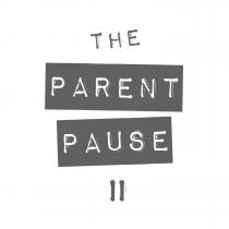 The Parent Pause