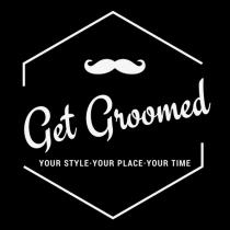 Get Groomed YOUR STYLE YOUR PLACE YOUR TIME