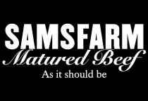 SAMS FARM MATURED BEEF AS IT SHOULD BE