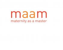 MAAM MATERNITY AS A MASTER