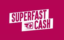 SUPERFAST £ CASH