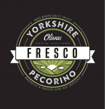 AWARD WINNING QUALITY CHEESES YORKSHIRE Olianas GUSTO ITALIANO FRESCO PECORINO HANDCRAFTED IN YORKSHIRE USING LOCAL INGREDIENTS