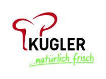 KUGLER ...natürlich frisch