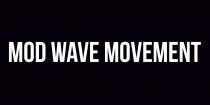 MOD WAVE MOVEMENT