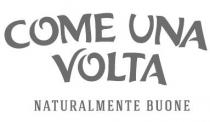 COME UNA VOLTA NATURALMENTE BUONE