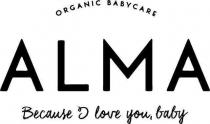 ORGANIC BABYCARE ALMA Because I love you, baby