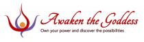 Awaken the Goddess Own your power and discover the possibilities