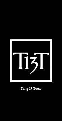 T13T Tang 13 Tees