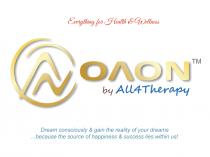 ΟΛΟΝ by All4Therapy Everything for Health and Wellness Dream consciously & gain the reality of your dreams ...because the source of happiness & success lies within us!