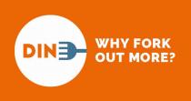 DINE WHY FORK OUT MORE?