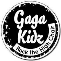 Gaga Kidz Rock the High Chair