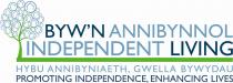 BYW'N ANNIBYNNOL INDEPENDENT LIVING HYBU ANNIBYNIAETH GWELLA BYWYDAU PROMOTING INDEPENDENCE ENHANCING LIVES