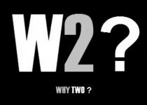 W2? WHY TWO?