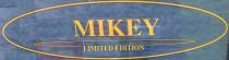 MIKEY LIMITED EDITION