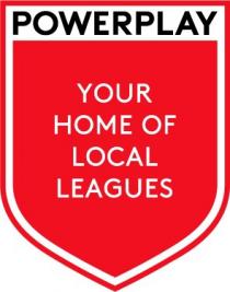 POWERPLAY YOUR HOME OF LOCAL LEAGUES