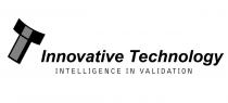 Innovative Technology INTELLIGENCE IN VALIDATION