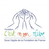 Fondation C'est mon rêve Sous l'égide de la Fondation de France