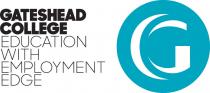 GATESHEAD COLLEGE EDUCATION WITH EMPLOYMENT EDGE GC