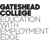 GATESHEAD COLLEGE EDUCATION WITH EMPLOYMENT EDGE