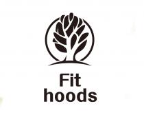 Fit hoods