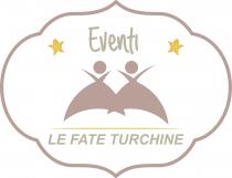 Eventi LE FATE TURCHINE