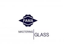 FAMA MASTERING GLASS