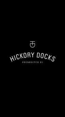 Hickory Docks Shoreditch E1