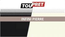 TOUPRET INFINI PIERRE