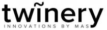 TWINERY INNOVATIONS BY MAS