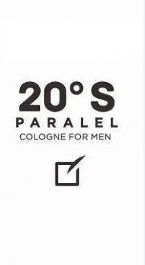 20°S PARALEL COLOGNE FOR MEN