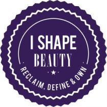 I Shape Beauty, reclaim, define & own