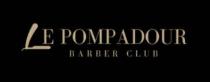 LE POMPADOUR BARBER CLUB