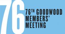 76 76TH GOODWOOD MEMBERS' MEETING