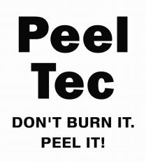 PEEL TEC DON'T BURN IT. PEEL IT!