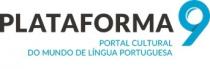 PLATAFORMA 9 PORTAL CULTURAL DO MUNDO DE LÍNGUA PORTUGUESA