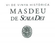 VI DE VINYA HISTòRICA MASDEU DE SCALA DEI