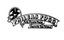 PHILEAS FOGG FINE FOODS FROM AROUND THE WORLD